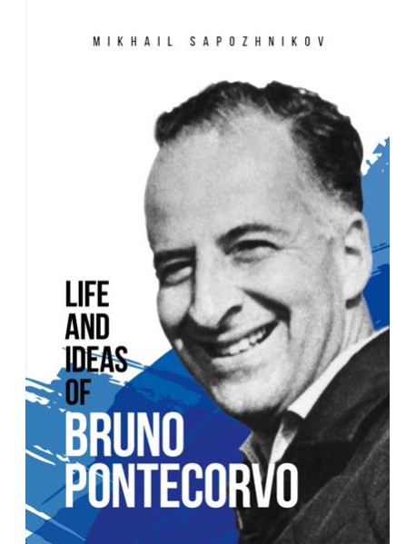 Life and ideas of Bruno Pontecorvo