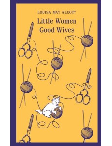 Little Women; Good Wives: на англ.яз