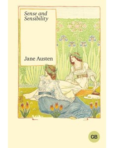 Sense and Sensibility = Разум и чувства: на англ. Яз