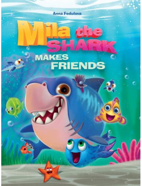 Mila the shark makes friends (Акула Мила находит друзей, мелов. 215х290)