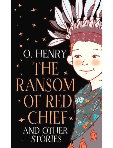 The Ransom of Red Chief and other stories