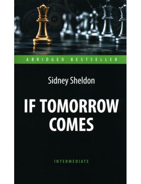 If Tomorrow Comes = Если наступит завтра: книга для чтения на английском языке