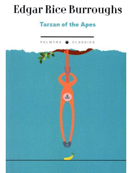 Tarzan of the Apes: на англ.яз