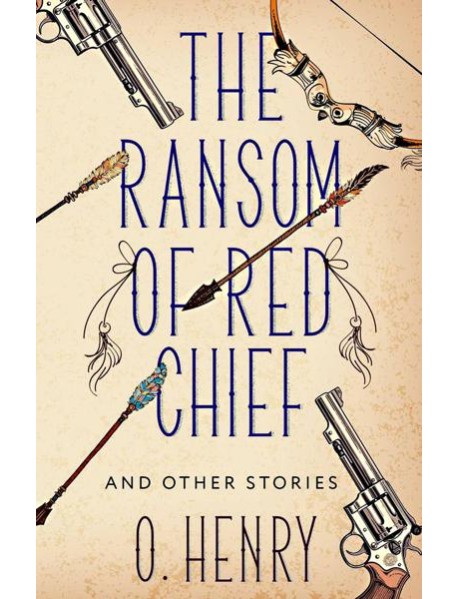 The Ransom of Red Chief and other stories