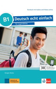 Deutsch echt einfach B1. Deutsch für Jugendliche. Kursbuch mit Audios und Videos