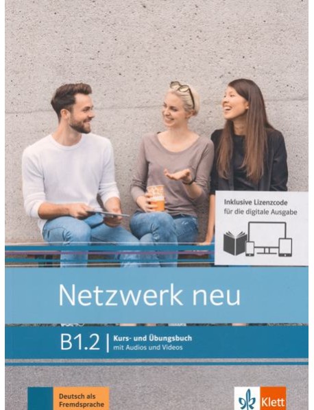 Netzwerk neu B1.2. Deutsch als Fremdsprache. Kurs- und Übungsbuch mit Audios/Videos online