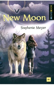 New Moon = Новолуние. Книга для чтения на английском языке. Уровень В1