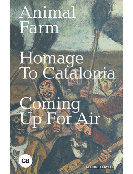 Animal Farm. Homage to Catalonia. Coming Up for Air