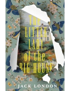 The Little Lady of the Big House = Маленькая хозяйка большого дома: книга на англ.языке