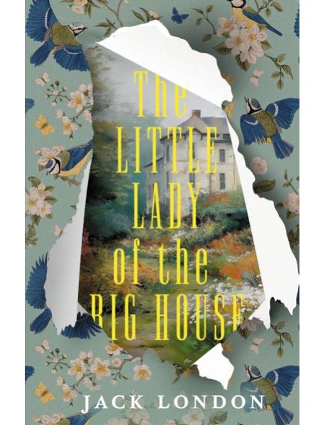 The Little Lady of the Big House = Маленькая хозяйка большого дома: книга на англ.языке