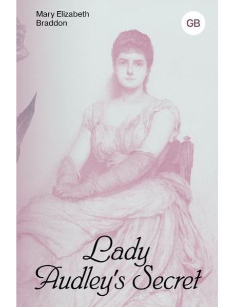 Lady Audley's Secret = Тайна леди Одли