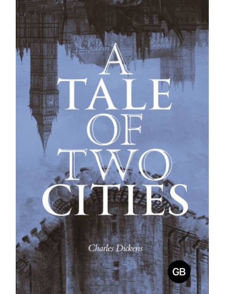 A Tale of Two Cities = Повесть о двух городах